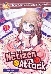 Image of Netizen Attack (Seri: Kecil-Kecil Punya Karya)