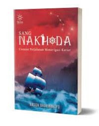 Image of Sang Nakhoda: Catatan perjalanan menavigasi karier