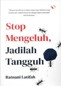 Image of Stop Mengeluh, Jadilah Tangguh