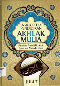 Image of Ensiklopedia Pendidikan Akhlak Mulia ( jilid 7 )