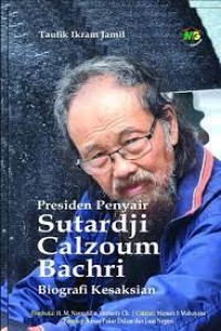 Image of Presiden Penyair: Sutardji Calzoum Bachri: Biografi kesaksian